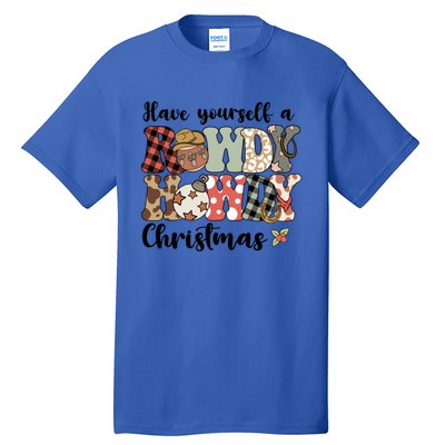 Merry Christmas Retro Xmas Have Yourself Rowdy Howdy Meaningful Gift Tall T-Shirt