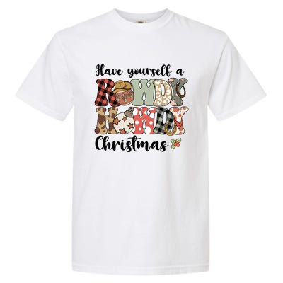 Merry Christmas Retro Xmas Have Yourself Rowdy Howdy Meaningful Gift Garment-Dyed Heavyweight T-Shirt