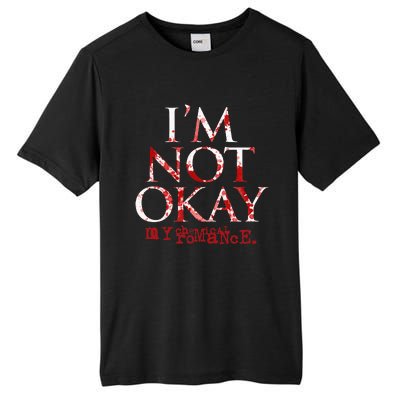 My C.H.E.M.I.C.A.L Romance Im Not Ok Tall Fusion ChromaSoft Performance T-Shirt