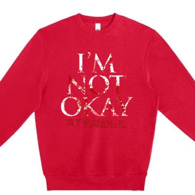 My C.H.E.M.I.C.A.L Romance Im Not Ok Premium Crewneck Sweatshirt