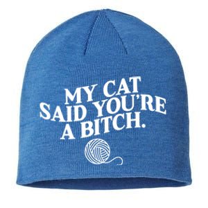 My Cat Said YouRe A Bitch Funny Cat Sustainable Beanie