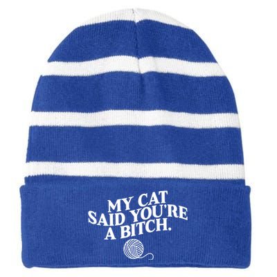 My Cat Said YouRe A Bitch Funny Cat Striped Beanie with Solid Band