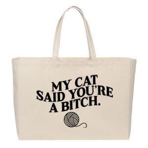 My Cat Said You Are A Bitch Funny Cat Cotton Canvas Jumbo Tote