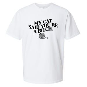 My Cat Said You Are A Bitch Funny Cat Sueded Cloud Jersey T-Shirt