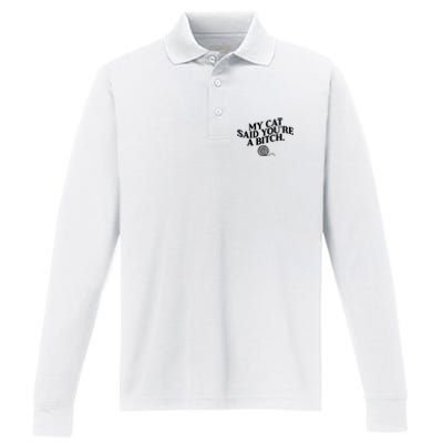 My Cat Said You Are A Bitch Funny Cat Performance Long Sleeve Polo