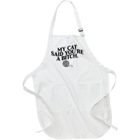 My Cat Said You Are A Bitch Funny Cat Full-Length Apron With Pockets