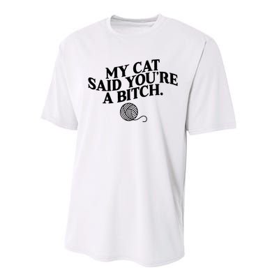 My Cat Said You Are A Bitch Funny Cat Performance Sprint T-Shirt