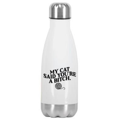 My Cat Said You Are A Bitch Funny Cat Stainless Steel Insulated Water Bottle