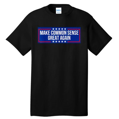 Make Common Sense Great Again Tall T-Shirt