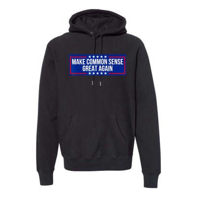 Make Common Sense Great Again Premium Hoodie