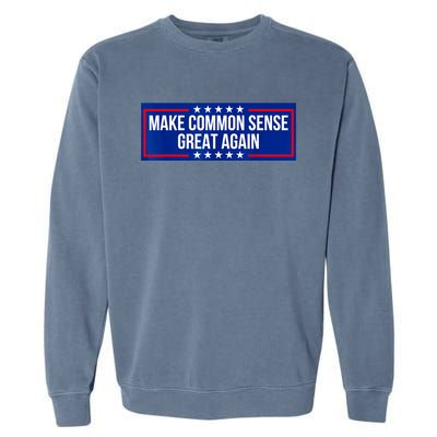 Make Common Sense Great Again Garment-Dyed Sweatshirt