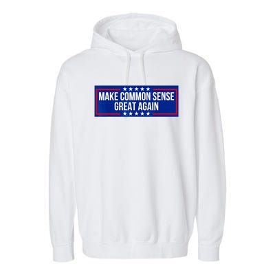 Make Common Sense Great Again Garment-Dyed Fleece Hoodie