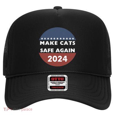 Make Cats Safe Again Harris Trump President Funny Politics High Crown Mesh Back Trucker Hat