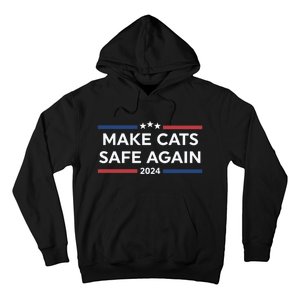 Make Cats Safe Again Funny 2024 Presidential Election Hoodie