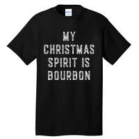 My Christmas Spirit Is Bourbon Funny Drinking Gift Tall T-Shirt