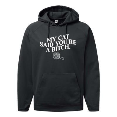 My Cat Said YouRe A Bitch Funny Cat Performance Fleece Hoodie