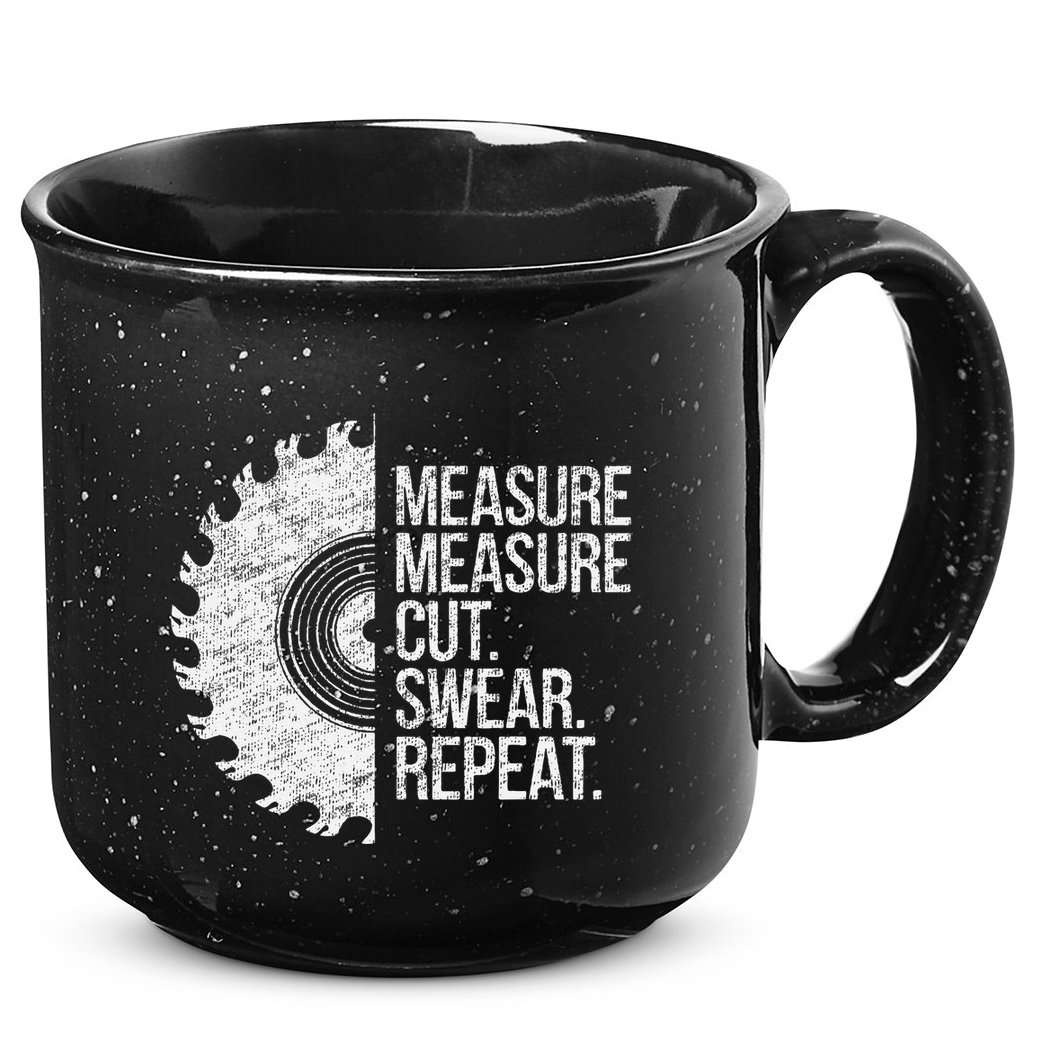 Measure Cut Swear Funny Handyman Dad FatherS Day 15oz Campfire Ceramic Mug
