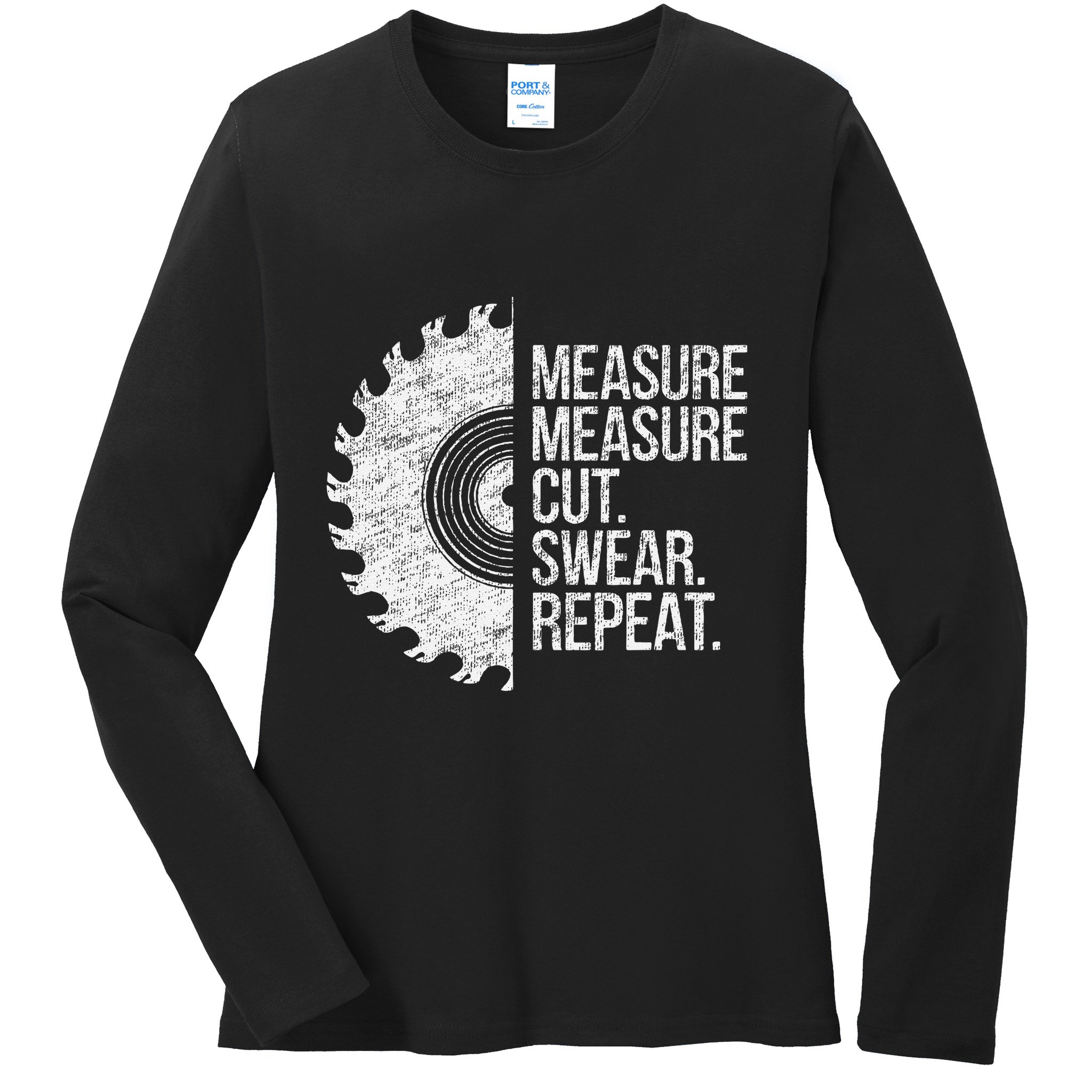 Measure Cut Swear Funny Handyman Dad FatherS Day Ladies Long Sleeve Shirt