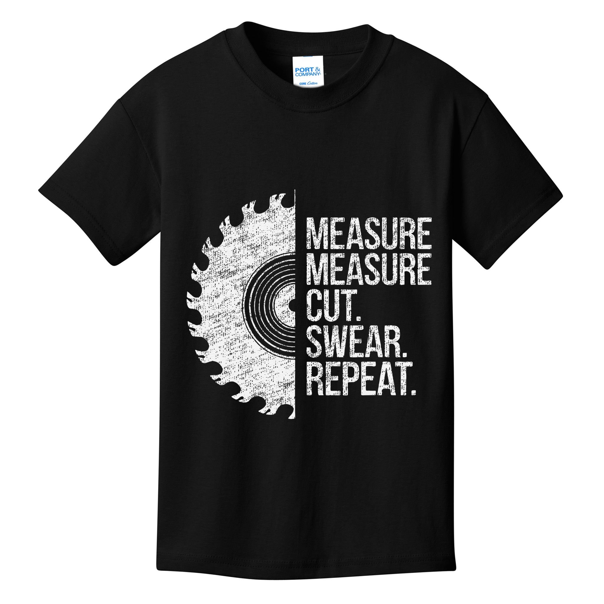 Measure Cut Swear Funny Handyman Dad FatherS Day Kids T-Shirt