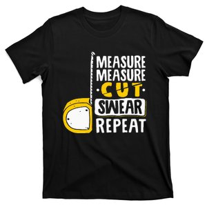 Measure Cut Swear Repeat Woodworking Woodworker T-Shirt