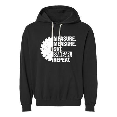 Measure Cut Swear Repeat Idea Handy Man Dad Diy Garment-Dyed Fleece Hoodie