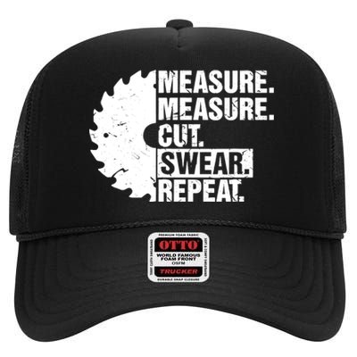 Measure Cut Swear Repeat Idea Handy Man Dad Diy High Crown Mesh Back Trucker Hat