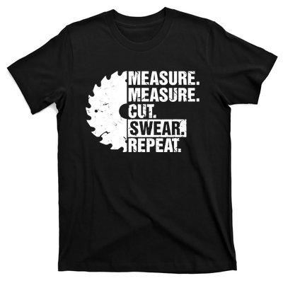 Measure Cut Swear Repeat Idea Handy Man Dad Diy T-Shirt