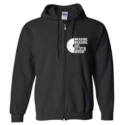 Measure Cut Swear Repeat Idea Handy Man Dad Diy Full Zip Hoodie