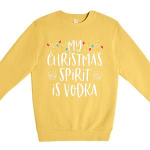 My Christmas Spirit Is Vodka Funny Family Christmas Party Gift Premium Crewneck Sweatshirt