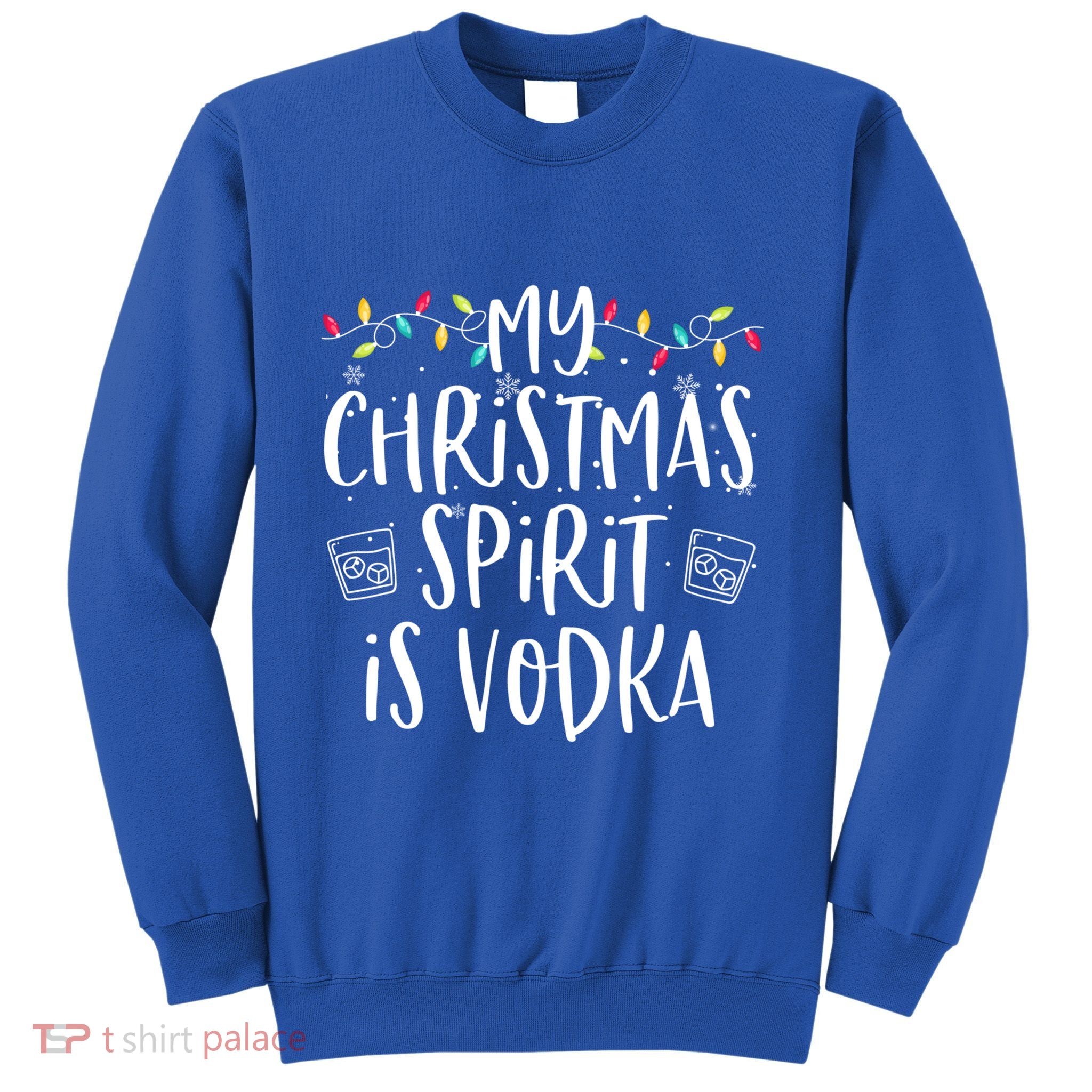 My Christmas Spirit Is Vodka Funny Family Christmas Party Gift Sweatshirt