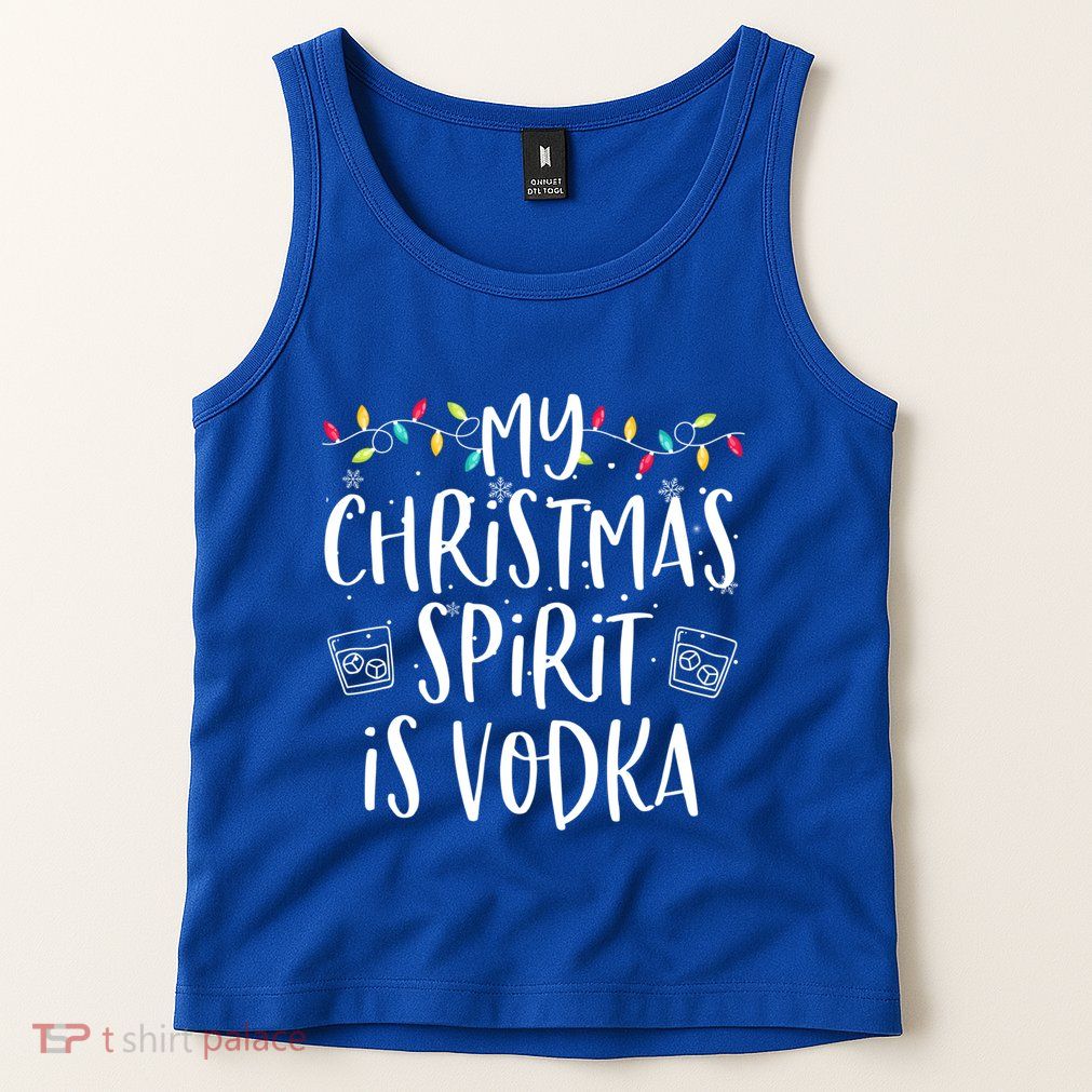 My Christmas Spirit Is Vodka Funny Family Christmas Party Gift Tank Top