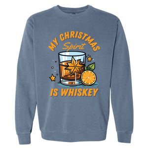 My Christmas Spirit Is Whiskey Christmas Gift Garment-Dyed Sweatshirt