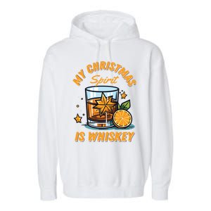 My Christmas Spirit Is Whiskey Christmas Gift Garment-Dyed Fleece Hoodie