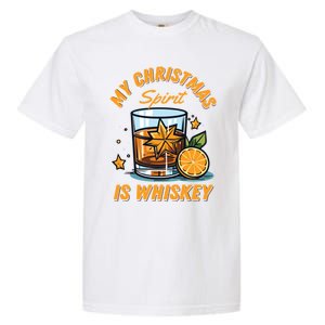 My Christmas Spirit Is Whiskey Christmas Gift Garment-Dyed Heavyweight T-Shirt