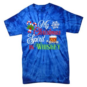 My Christmas Spirit Is Whiskey Funny Holiday Ing Funny Gift Tie-Dye T-Shirt