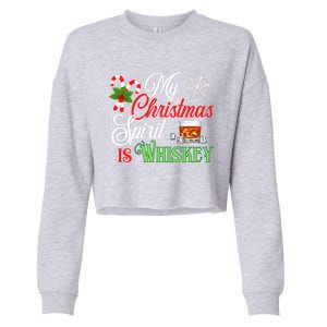 My Christmas Spirit Is Whiskey Funny Holiday Ing Funny Gift Cropped Pullover Crew