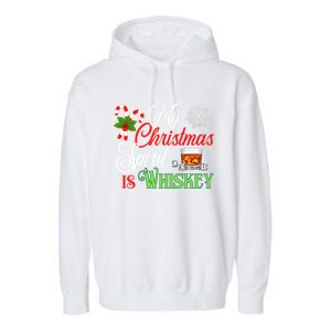 My Christmas Spirit Is Whiskey Funny Holiday Ing Funny Gift Garment-Dyed Fleece Hoodie