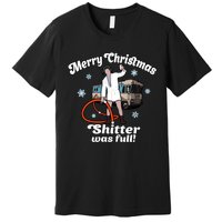 Christmas Vacation Merry Christmas Shitters Full Christmas Ugly Premium T-Shirt