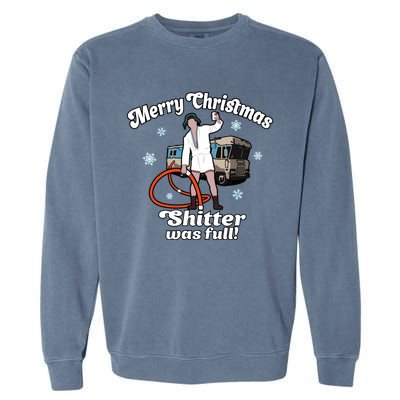 Christmas Vacation Merry Christmas Shitters Full Christmas Ugly Garment-Dyed Sweatshirt