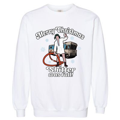 Christmas Vacation Merry Christmas Shitters Full Christmas Ugly Garment-Dyed Sweatshirt