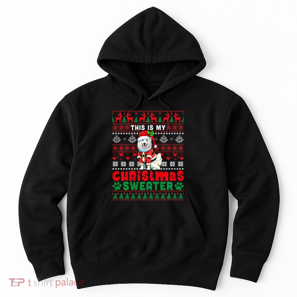 My Christmas Sweater Costume Santa Samoyed Lover Owner Hoodie