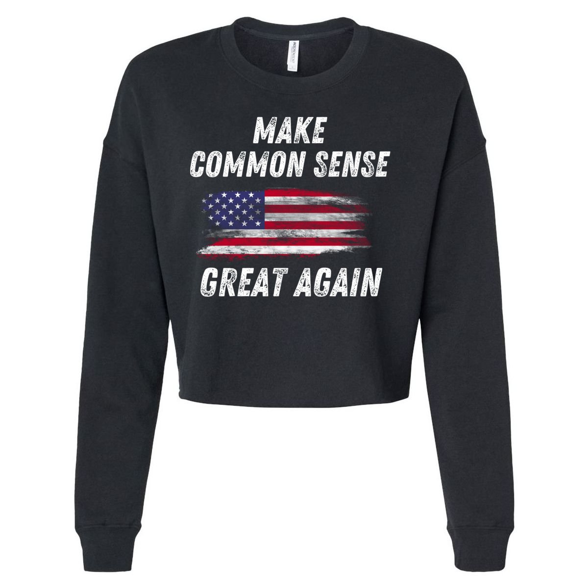 Make Common Sense Great Again Funny Saying Trending Gift Cropped Pullover Crew