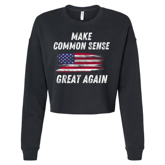 Make Common Sense Great Again Funny Saying Trending Gift Cropped Pullover Crew