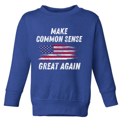 Make Common Sense Great Again Funny Saying Trending Gift Toddler Sweatshirt