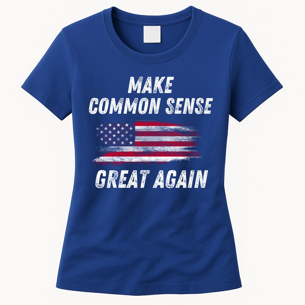 Make Common Sense Great Again Funny Saying Trending Gift Womens T-Shirt