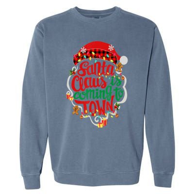 Merry Christmas Santa Claus Is Coming Funny Gingerbread Xmas Gift Garment-Dyed Sweatshirt