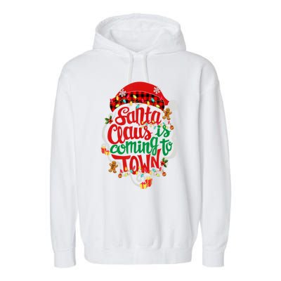 Merry Christmas Santa Claus Is Coming Funny Gingerbread Xmas Gift Garment-Dyed Fleece Hoodie