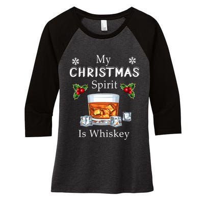 My Christmas Spirit Is Whiskey Drinking Merry Xmas Women's Tri-Blend 3/4-Sleeve Raglan Shirt