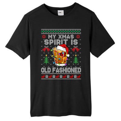 My Christmas Spirit Is Old Fashioned Whiskey Ugly Christmas Meaningful Gift Tall Fusion ChromaSoft Performance T-Shirt