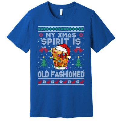 My Christmas Spirit Is Old Fashioned Whiskey Ugly Christmas Meaningful Gift Premium T-Shirt